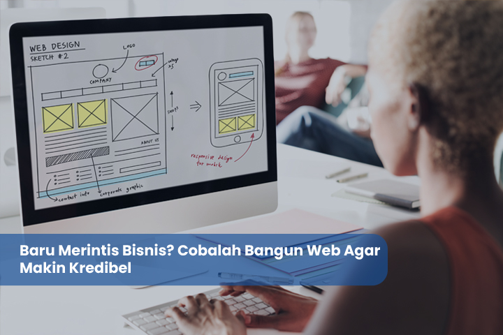 Baru Merintis Bisnis Cobalah Bangun Web Agar Makin Kredibel