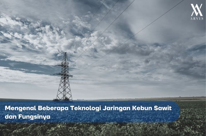 Teknologi Jaringan Kebun Sawit