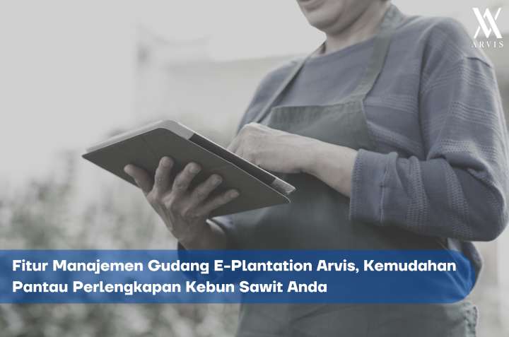 Manajemen Gudang E-Plantation Arvis